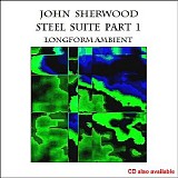 Sherwood John - The Steel Suite Volume 1