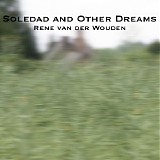 Van Der Wouden RenÃ© - Soledad And Other Dreams