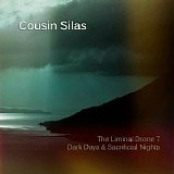 Cousin Silas - Liminal Drone 7 (Dark Days & Sacrifical Nights)