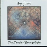 Lucifaere - This Temple Of Strange Lights