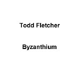Fletcher Todd - Byzantium