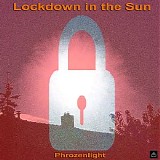 Phrozenlight - Lockdown In The Sun