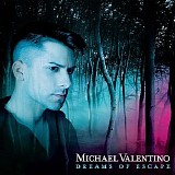 Valentino Michael - Dreams Of Escape