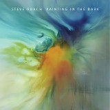 Roach Steve - Painting In The Dark