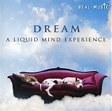 Liquid Mind - Dream: A Liquid Mind Experience