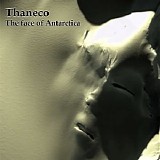 Thaneco - The Face Of Antarctica