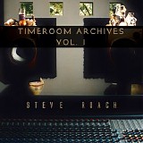Roach Steve - Timeroom Archives Vol. 1