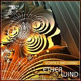 Vortex Mechanic - Ether Wind