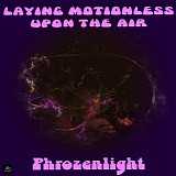 Phrozenlight - Laying Motionless Upon The Air