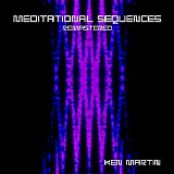 Martin Ken - Meditational Sequences " Remastered"