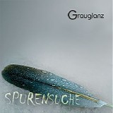 Grauglanz - Spurensuche