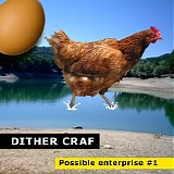 Dither Craf - Possible Enterprise #1