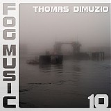 Dimuzio Thomas - Fog Music 10