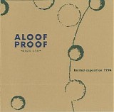 Aloof Proof - Expo One - Limited Exposition