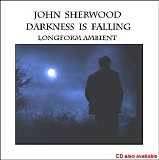 Sherwood John - Darkness Is Falling (Longform Ambient)