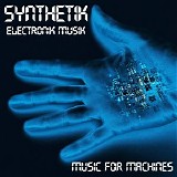 Synthetik Electronik Musik - Music For Machines