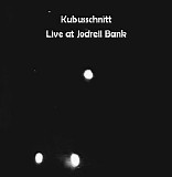 Kubusschnitt - Live At Jodrell Bank