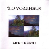 Voigthaus Tilo - Life and Death