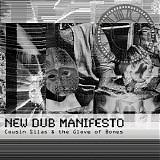 Cousin Silas & Glove Of Bones - New Dub Manifesto