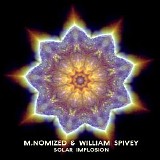 M.Nomized & Spivey William - Solar Implosion