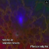 Phrozenlight - Wish They Are Somewhere Between (Ep)