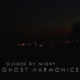 Ghost Harmonics - Guided By Night