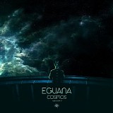 Eguana - Cosmos Episode 6