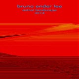 Lee Bruno Ender - Astral Landscape 3013