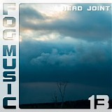 Head Joint - Fog Music 13