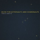 Howie B. & Hubert Noi - Music For Astronauts And Cosmonauts