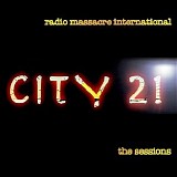 Radio Massacre International - City 21: The Sessions