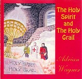 Wagner Adrian - The Holy Spirit & The Holy Grail