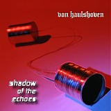 Von Haulshoven - Shadow Of The Echoes