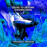 Tangerine Dream - Cruise To Destiny