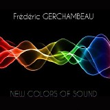 Gerchambeau Frederic - New Colors Of Sound