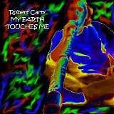 Carty Robert - My Earth Touches Me