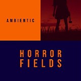Ambientic - Horror Fields