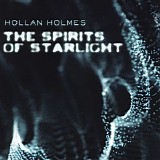 Holmes Hollan - The Spirits of Starlight