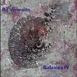 Vermette Bil - Galaxies IV