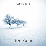 Pearce Jeff - Three Carols