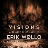 Wollo Erik - Visions - A Collection of Music by...
