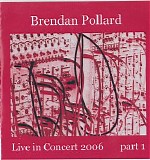Pollard Brendan - Live In Concert 2006 Part One