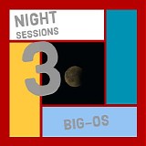 Big-Os - Night Session 3912