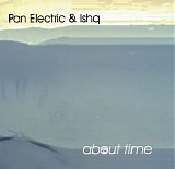 Pan Electric & Ishq - About Time