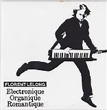 Lelong Florent - Electronique-Organique-Romantique