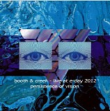Booth & Creek - Live At E-Day 2012 - Persistence Of Vision