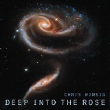 Wirsig Chris - Deep into the Rose
