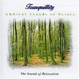 Tranquillity - Ambient Sounds of Nature