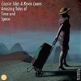 Cousin Silas & Lyons Kevin - Amazing Tales Of Time And Space