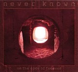 Never Known - On the edge of forever